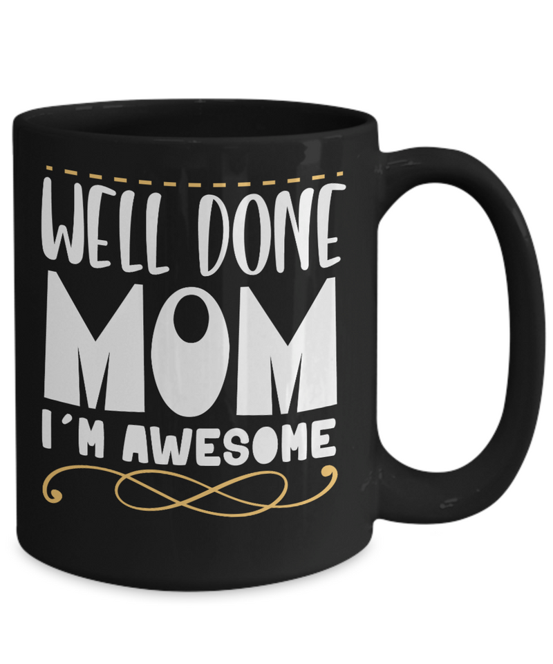Well Done Mom Coffee Mug