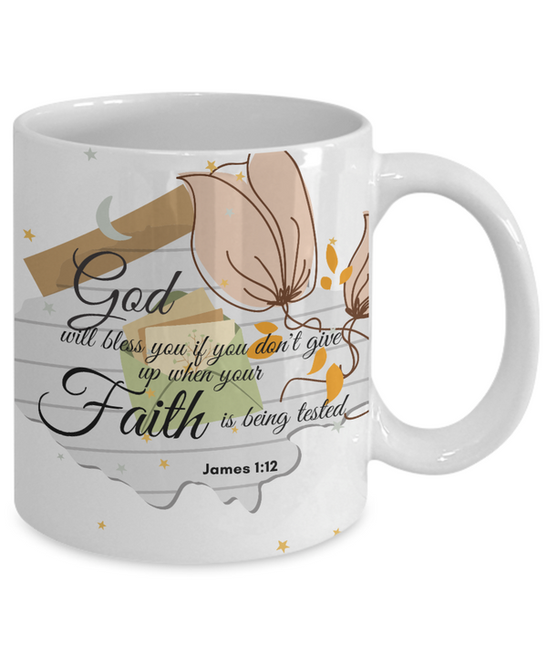 James 1:12 Scripture Coffee Mug, Bible Verse Quotes Mug - Coffee Mug: "God will Bless You.....when Your Faith is being tested.. “ Verse Coffee Mug Inspirational Gift Cup