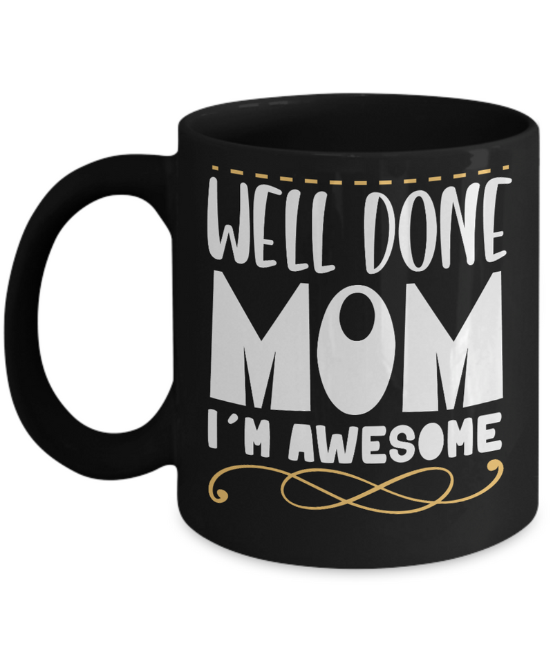 Well Done Mom Coffee Mug