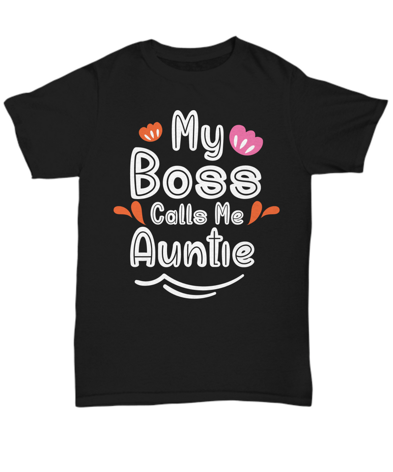 My Boss Calls Me Auntie T-shirt