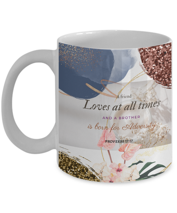 Proverbs 17:17 Scripture Coffee Mug