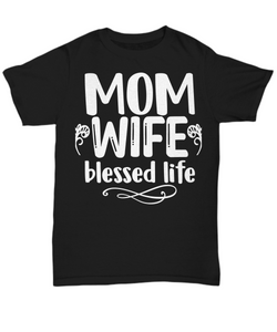 Mom, Wife Blessed Life T-Shirt