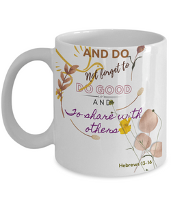 Hebrews 13:16 Scripture Coffee Mug