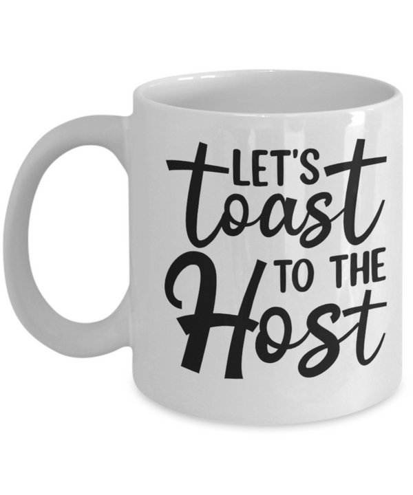 Let's toast to the Host White Mug