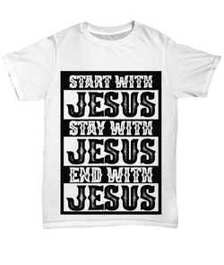 Start with Jesus, Stay with Jesus, End with Jesus