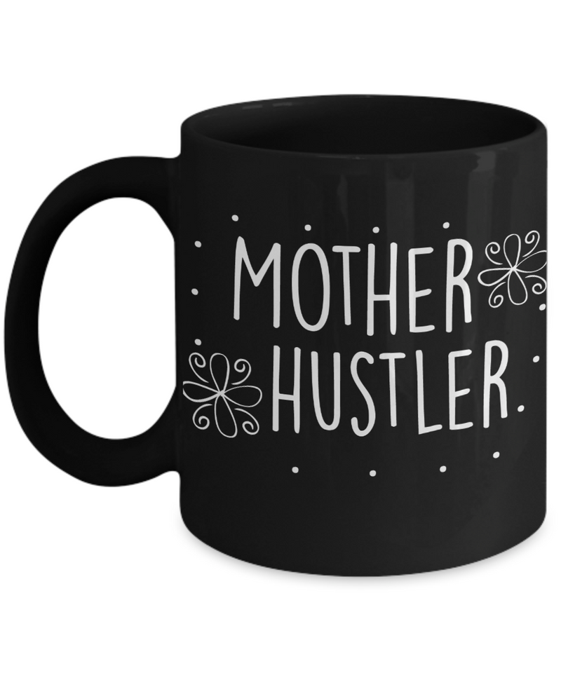 Mother Hustler Coffee Mug