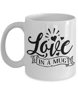 Love in a Mug Coffee Mug