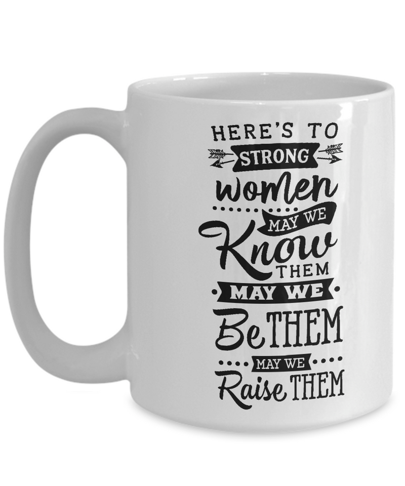 Here's To Strong Women White Mug