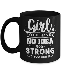 Girl You Have No Idea Black Mug