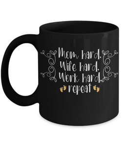 Mom Hard, Wife Hard, Work Hard, Repeat Coffee Mug