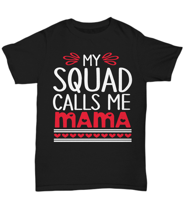 My Squad calls me Mama T-shirt