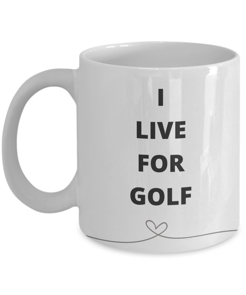 I Live for Golf - White Mug