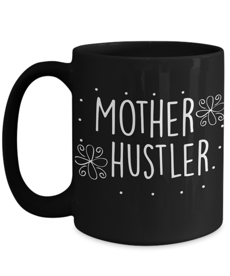 Mother Hustler Coffee Mug