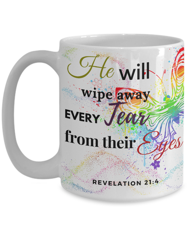 Revelation 21:4 Bible Verse Quotes Mug - Mug: "He will wipe away ever Tear...“  Verse Coffee Mug Inspirational Gift Cup