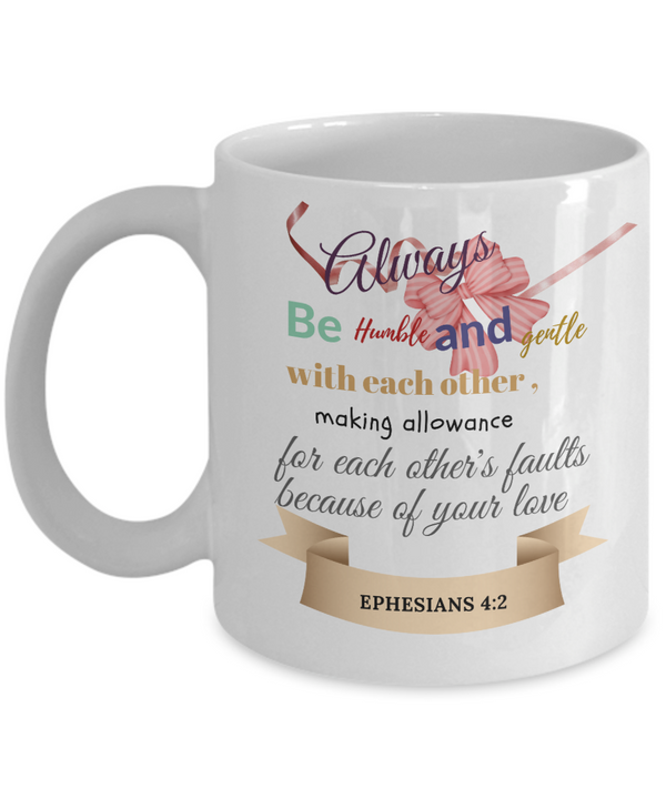 Ephesians 4:2 Scripture Coffee Mug