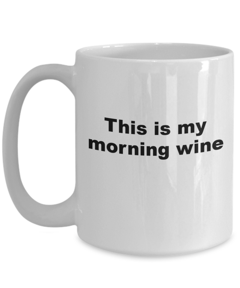 This is my morning wine coffee mug