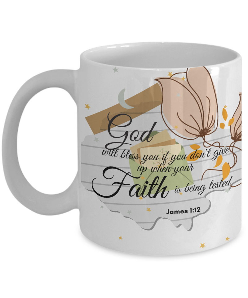 James 1:12 Scripture Coffee Mug, Bible Verse Quotes Mug - Coffee Mug: "God will Bless You.....when Your Faith is being tested.. “ Verse Coffee Mug Inspirational Gift Cup
