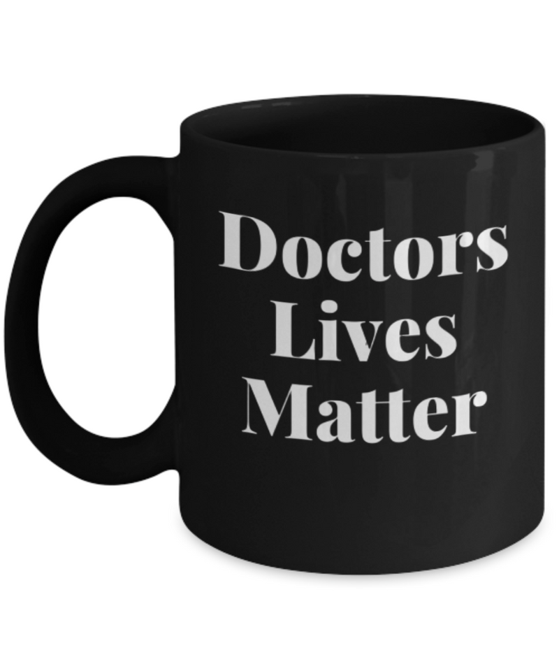 Doctors Lives Matter Coffee Mug