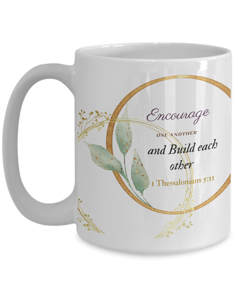 1 Thessalonians 5:11 Scripture Coffee Mug, Bible Verse Quotes Mug - Coffee Mug: "Encourage one another and Build each other “ Verse Coffee Mug Inspirational Gift Cup