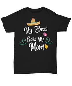 My Boss Calls Me Mom T-shirt