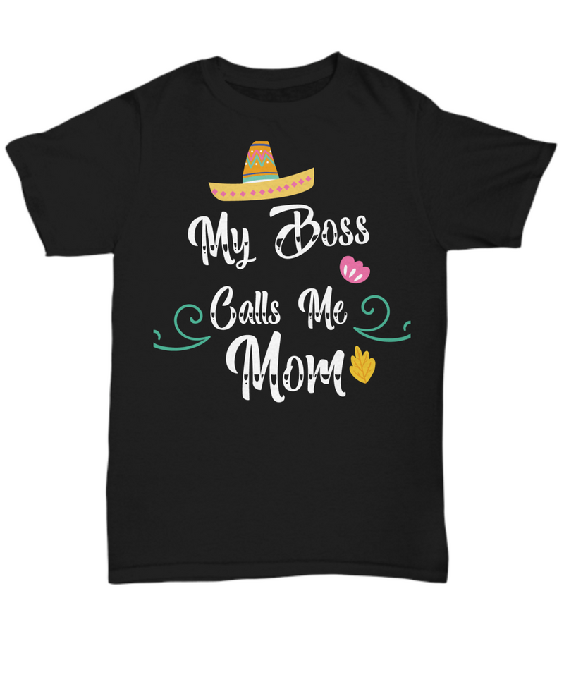 My Boss Calls Me Mom T-shirt
