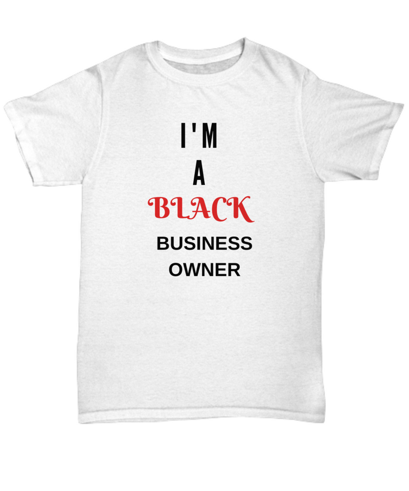 I'm a Black Business Owner Tee