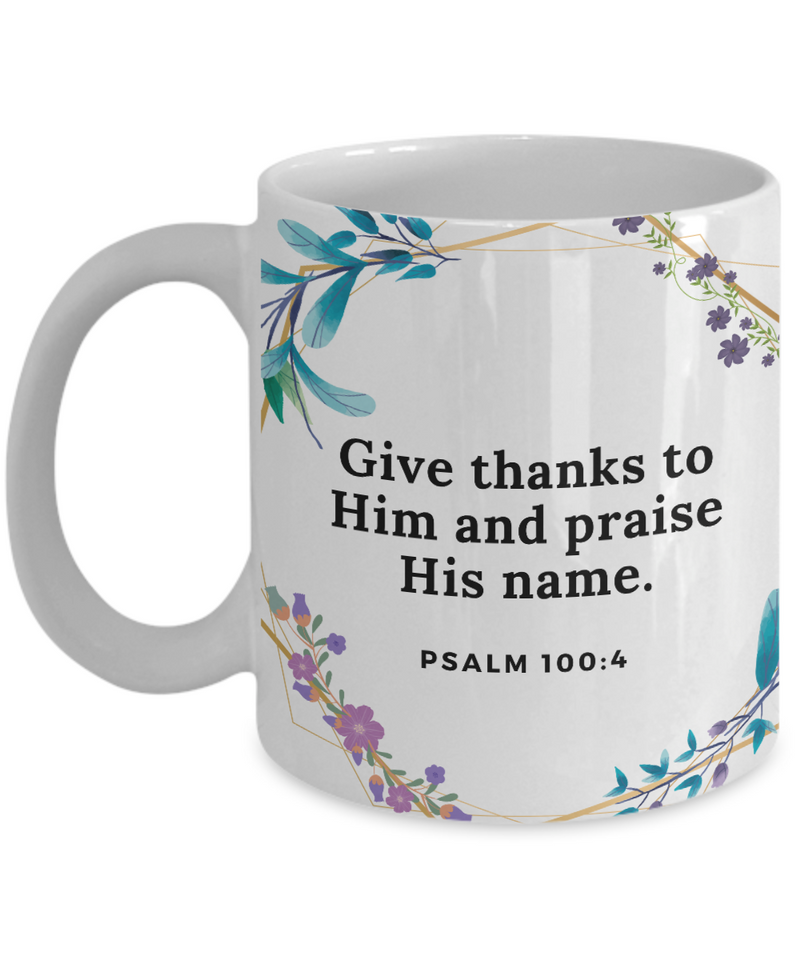 Psalm 100:4 Scripture Coffee Mug