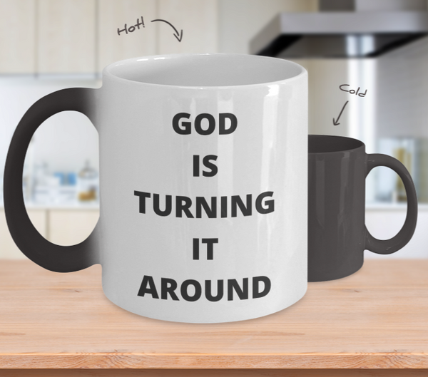 God is Turning It Around - Color changing Mug