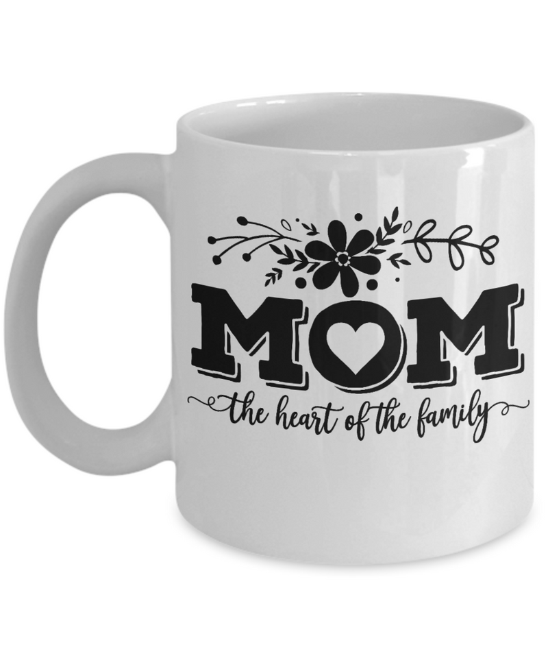 Mom The Heart Of The Family Mug