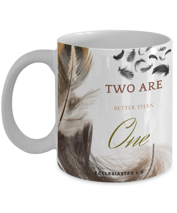 Ecclesiastes 4:9  Scripture Coffee Mug