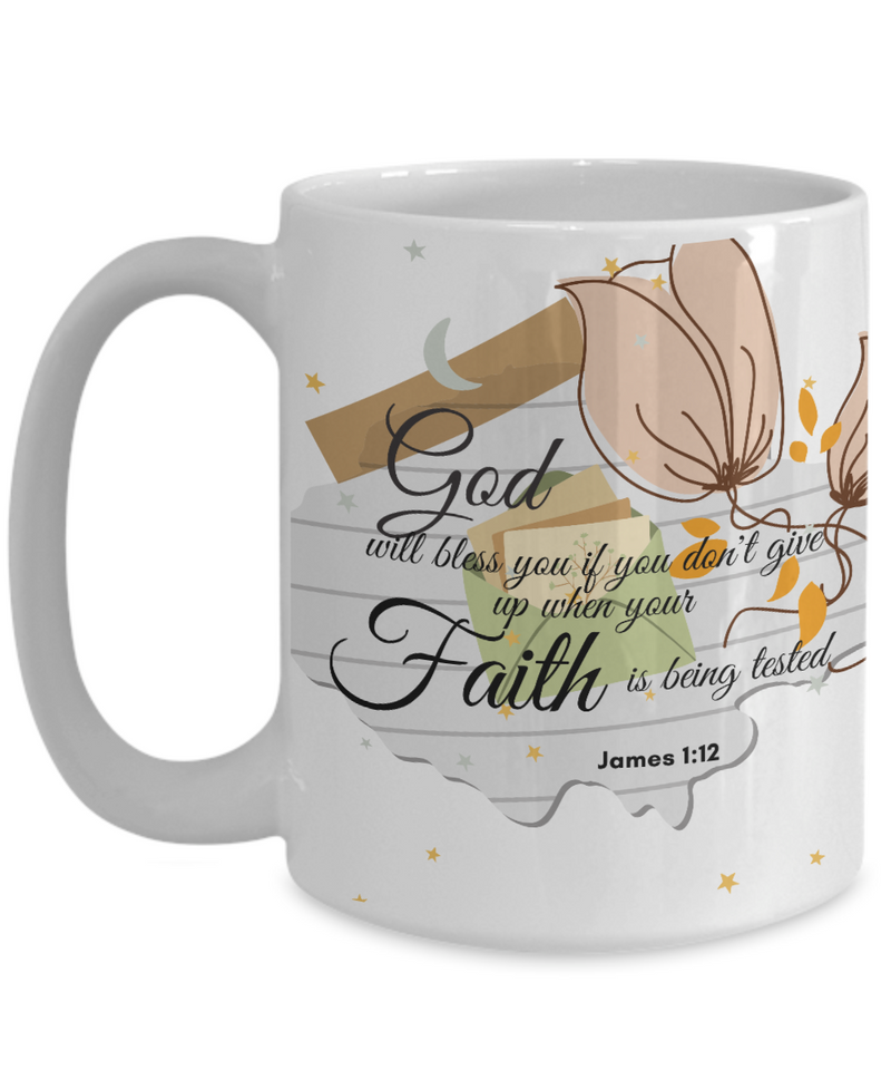 James 1:12 Scripture Coffee Mug, Bible Verse Quotes Mug - Coffee Mug: "God will Bless You.....when Your Faith is being tested.. “ Verse Coffee Mug Inspirational Gift Cup