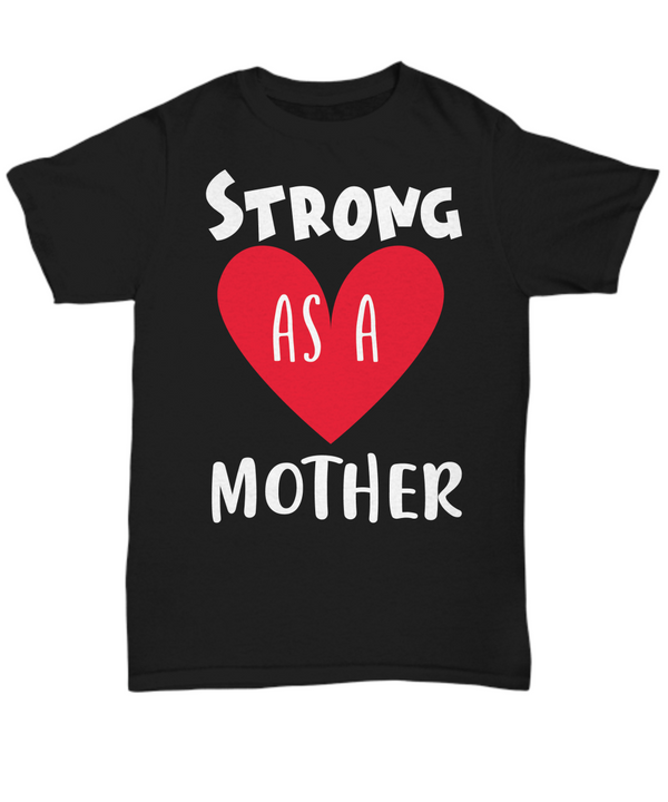 Strong As a Mother T-shirt
