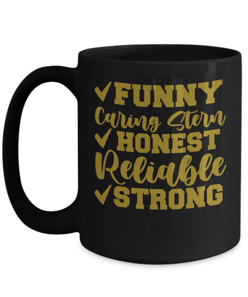 Dad: Funny, Caring Stern Honest Reliable Strong Black Coffee Mug
