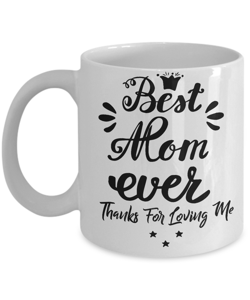 Mothers Mug - Best Mom Ever - White Mug