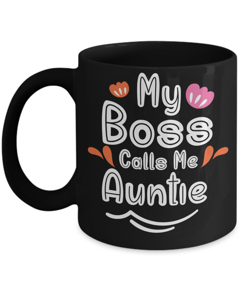 My Boss Calls Me Auntie Coffee Mug