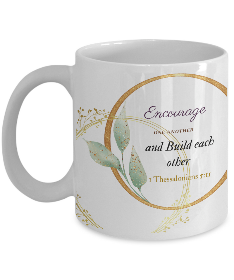1 Thessalonians 5:11 Scripture Coffee Mug, Bible Verse Quotes Mug - Coffee Mug: "Encourage one another and Build each other “ Verse Coffee Mug Inspirational Gift Cup