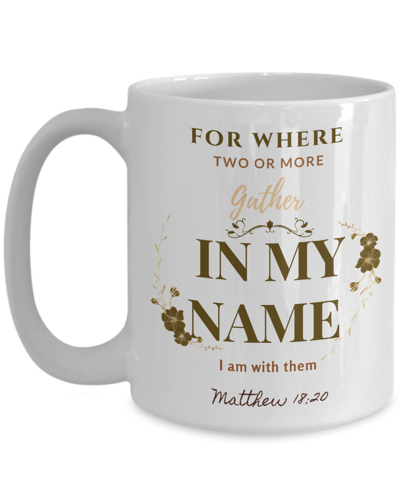 Matthew 18:20 Scripture Coffee Mug