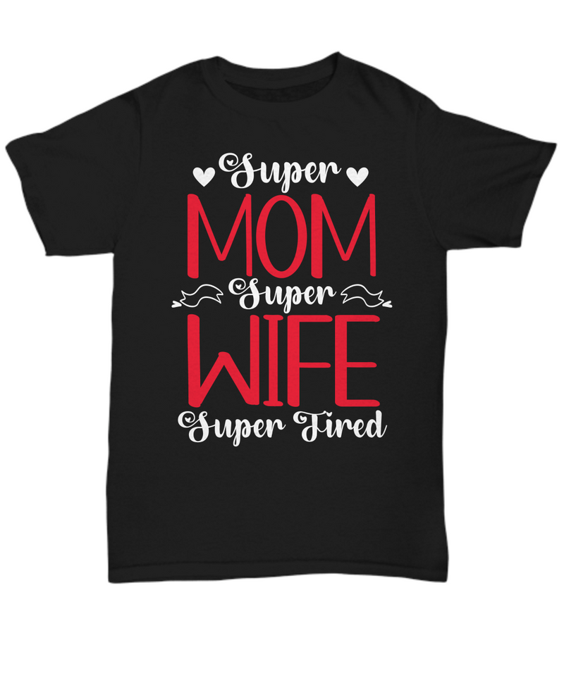 Super Mom, Super Wife T-shirt