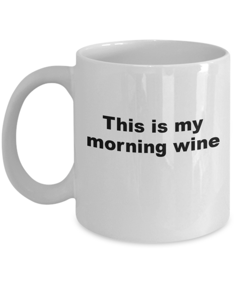This is my morning wine coffee mug