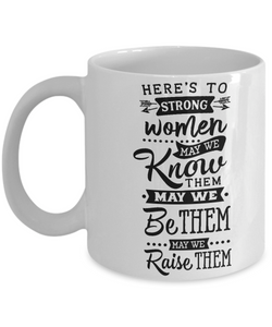 Here's To Strong Women White Mug