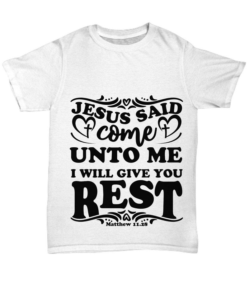 Jesus Said Come Unto Me I Will Give You The Rest
