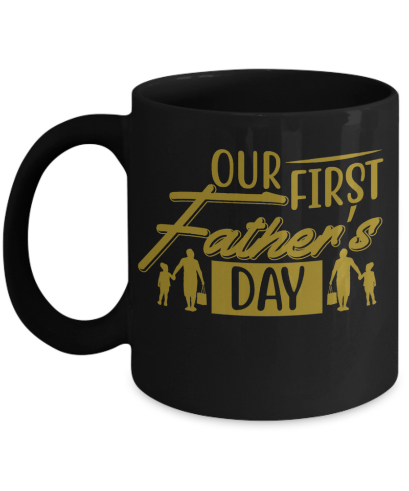 Our First Father's Day Coffee Mug, Great Gift for 1st Fathers