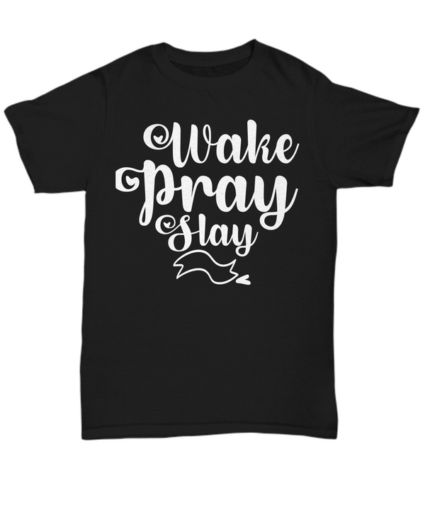 Wake pray Slay T-shirt
