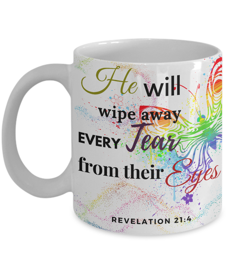 Revelation 21:4 Bible Verse Quotes Mug - Mug: "He will wipe away ever Tear...“  Verse Coffee Mug Inspirational Gift Cup