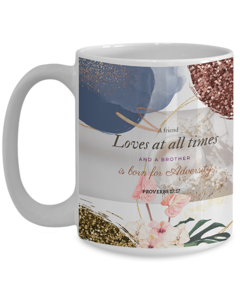 Proverbs 17:17 Scripture Coffee Mug