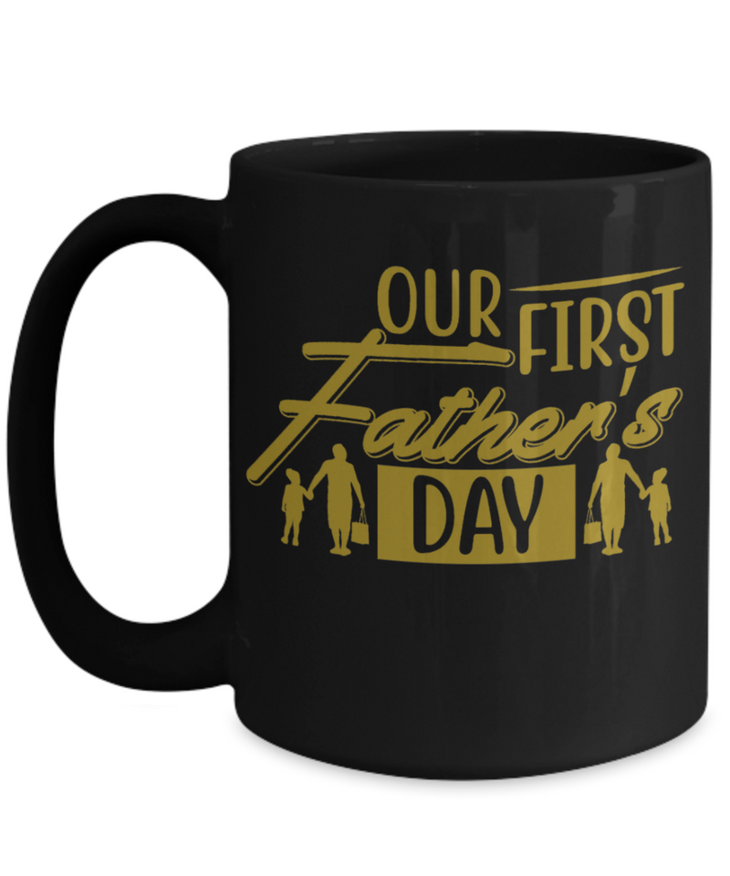 Our First Father's Day Coffee Mug, Great Gift for 1st Fathers