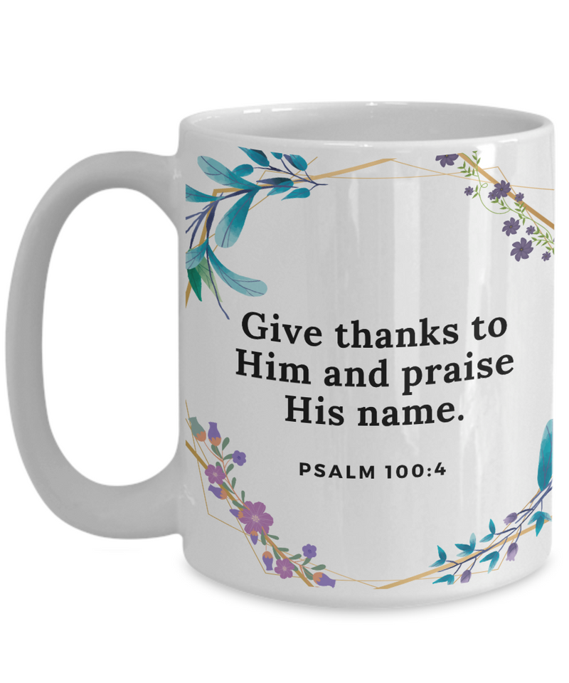 Psalm 100:4 Scripture Coffee Mug