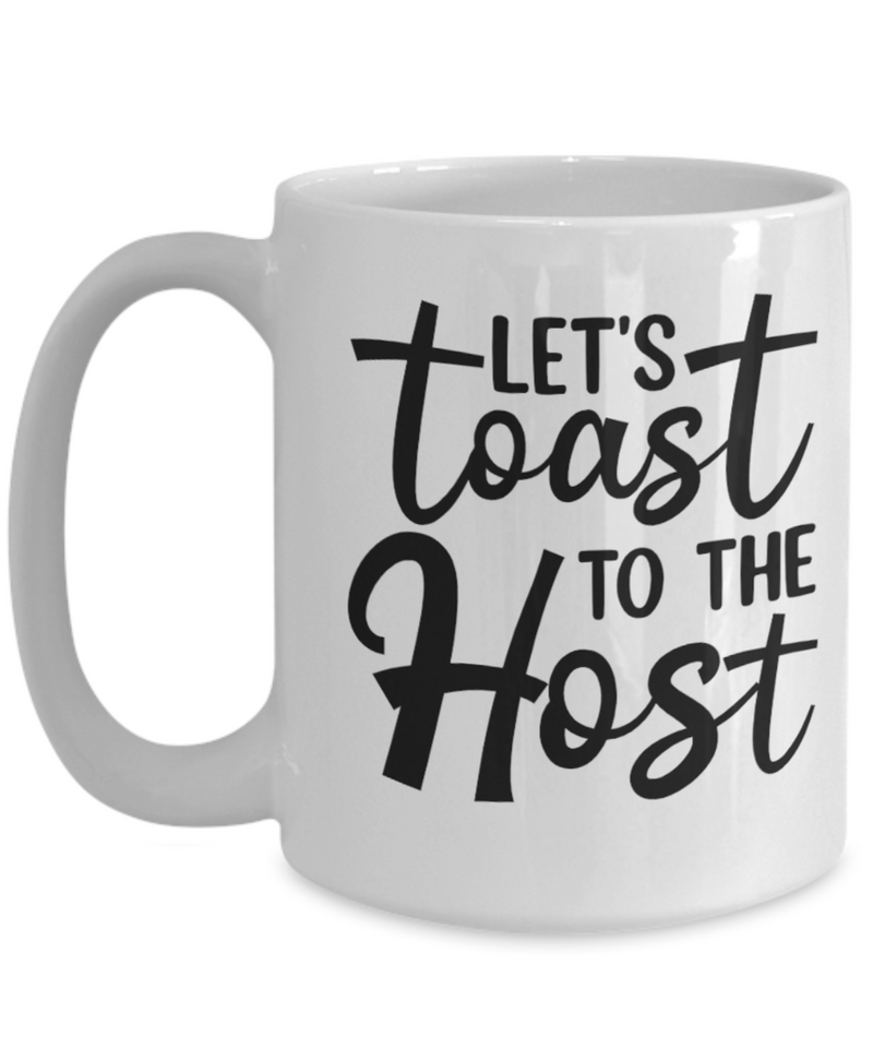 Let's toast to the Host White Mug