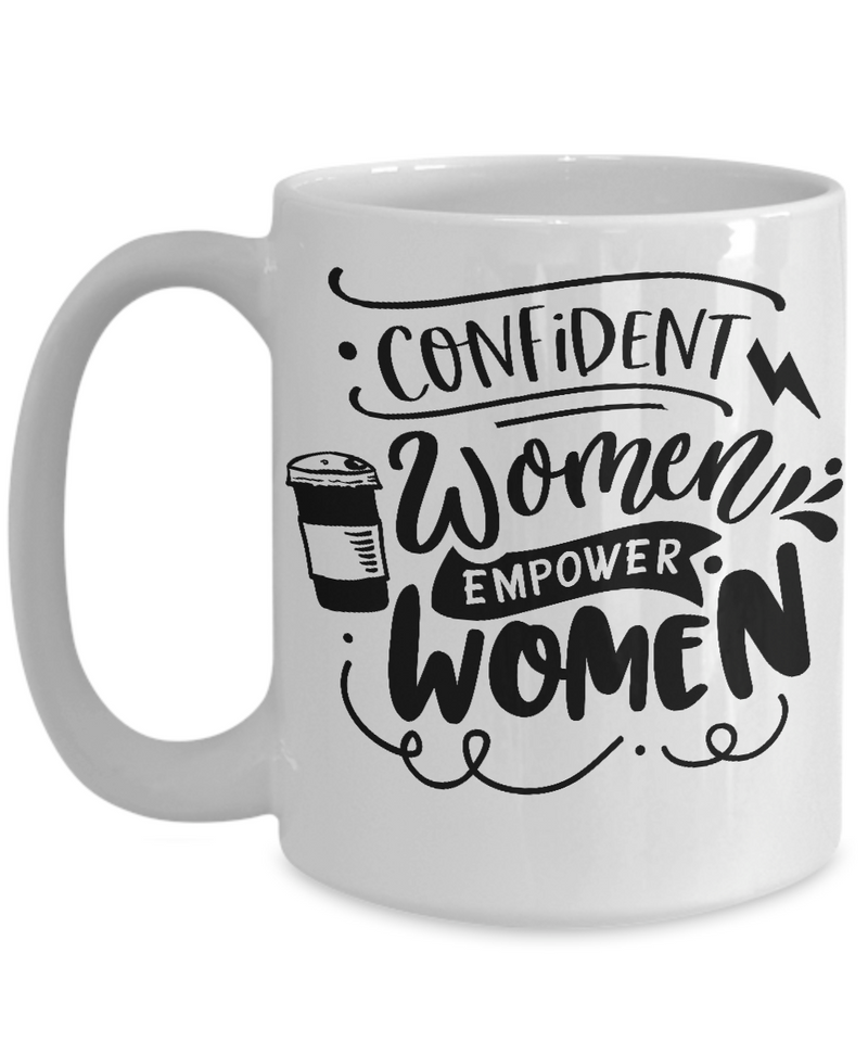 Confident Women Empower Women White Mug