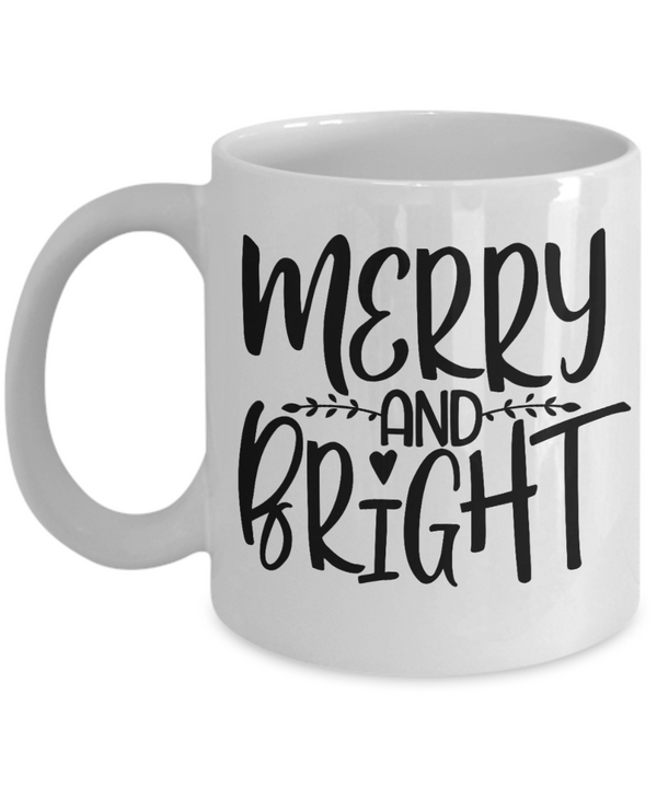 Merry and Bright Coffee Mug, Coffee Love Christmas Gift